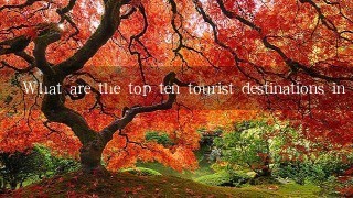 What are the top ten tourist destinations in English?
